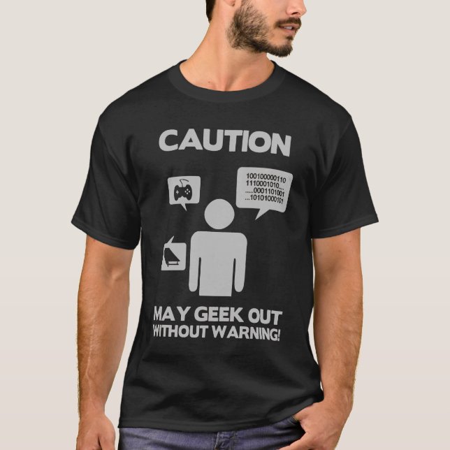 Caution May geek out without warning T Shirt (Framsida)