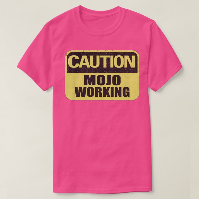 Caution Mojo Working T Shirt (Design framsida)