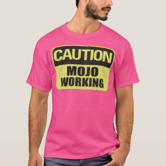 Caution Mojo Working T Shirt