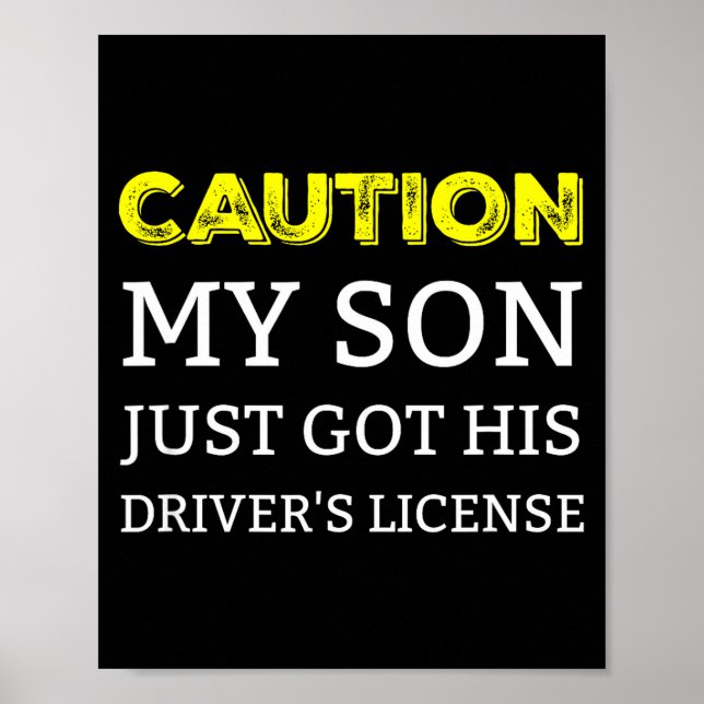 Caution My Son Just Got His Driver's License  Poster (Framsidan)