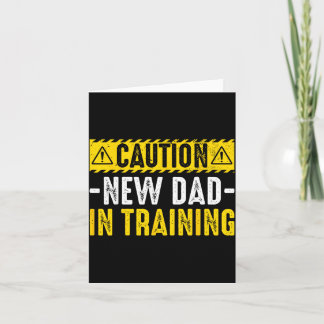 Caution New Dad in Training - Funny Parenting Kort