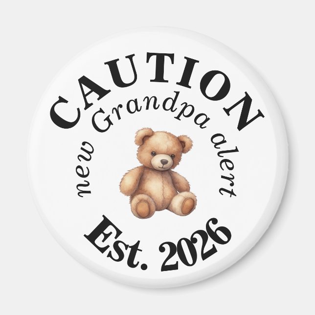 CAUTION new Grandpa alert- Teddy Baby Announcement Magnet (Framsidan)