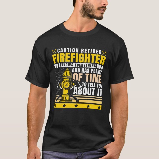 Caution Retired Firefighter Knows everything T Shirt (Framsida)