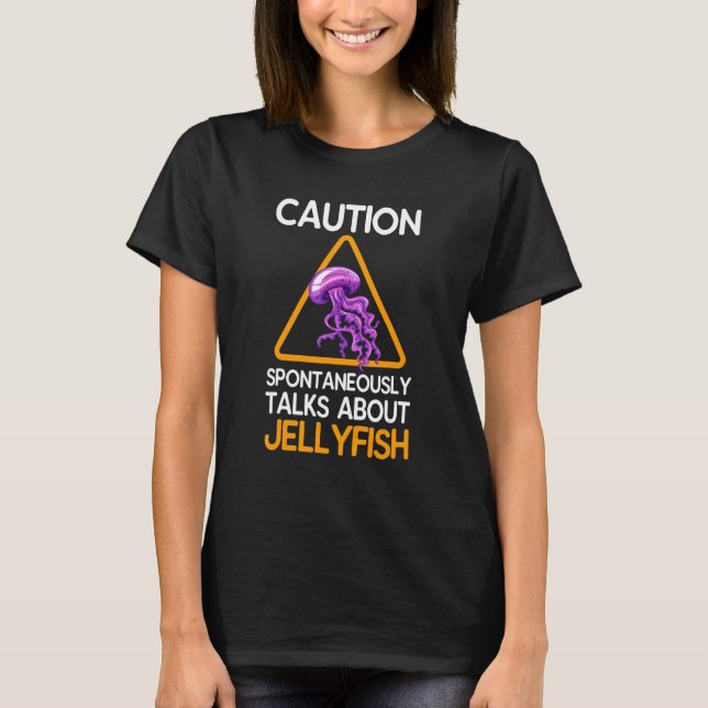 Caution Spontaneously Talks About Jellyfish T Shirt (Framsida)