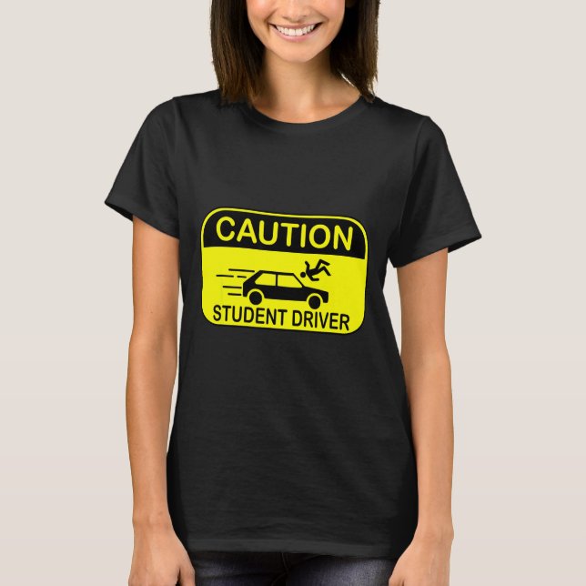 Caution Student Driver Funny  T Shirt (Framsida)