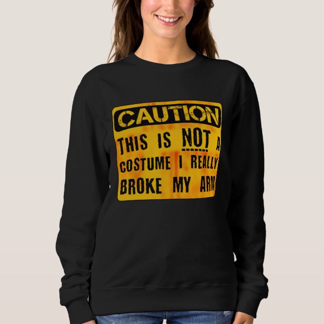 Caution This Is Not A Costume Broken Arm Bone Hall T Shirt (Framsida)