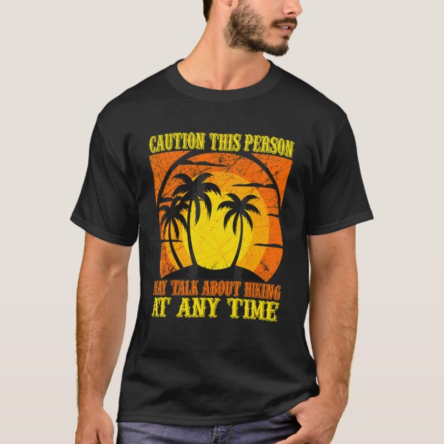 Caution This Person May Talk About Hiking T Shirt (Framsida)