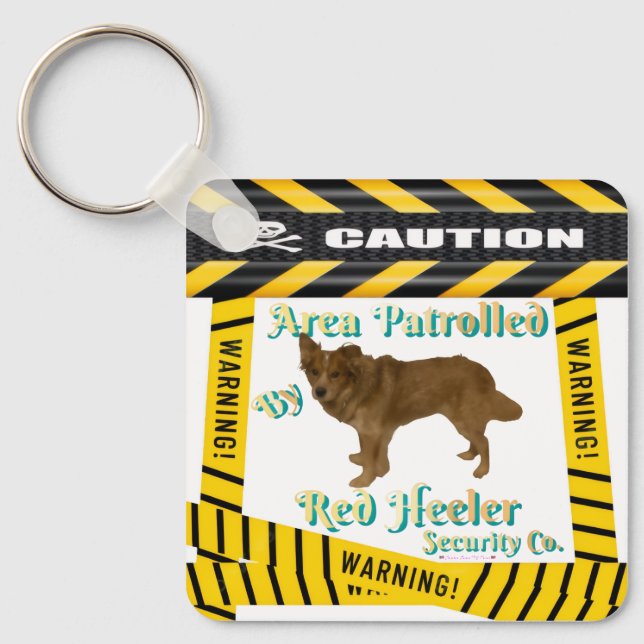 Caution-Warning Area Patrolled By Red-Heeler  Nyckelring (Framsida)