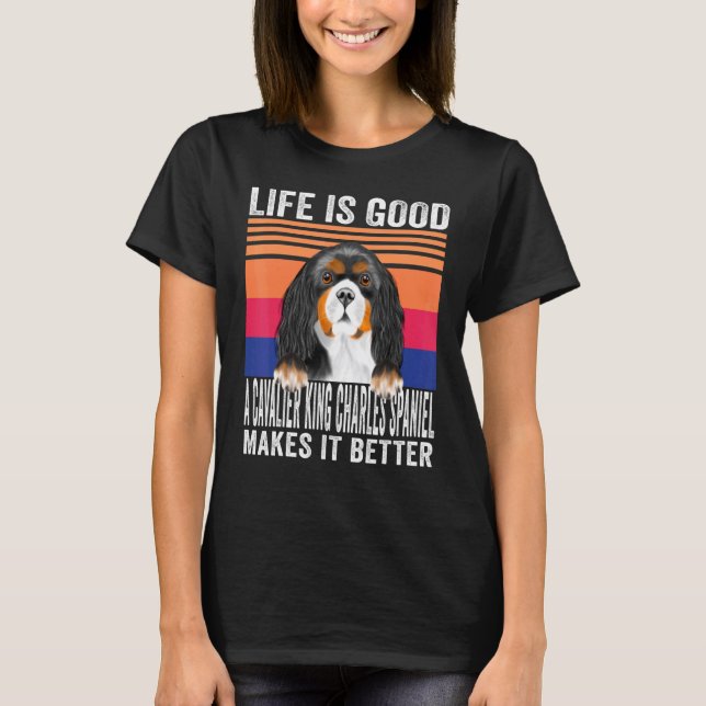 Cavalier King Charles Spaniels Gör Ditt Liv Gott T Shirt (Framsida)