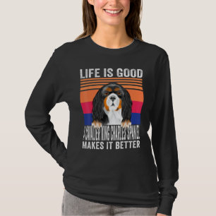 Cavalier King Charles Spaniels Gör Ditt Liv Gott T Shirt