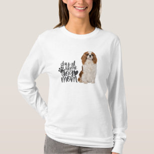 Cavalier Kung Charles Spain-Stanna hemma Hund Mamm T Shirt