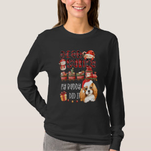 Cavalier spanjor Kära Santa My Buddy gjorde det ro T Shirt