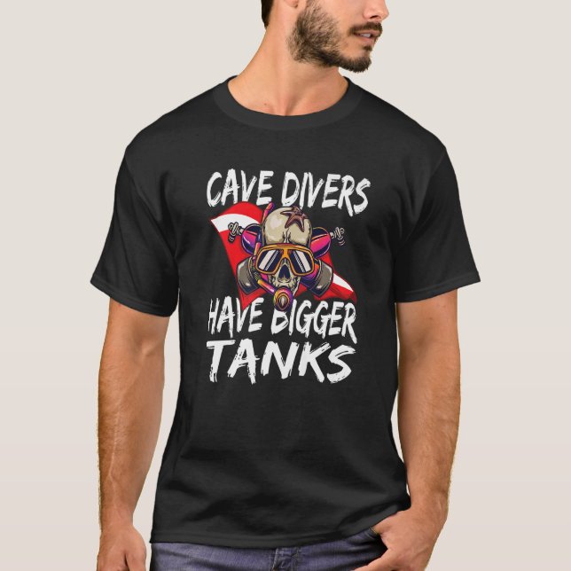 Cave Divers har större Tanker för Divers Snorkeler T Shirt (Framsida)