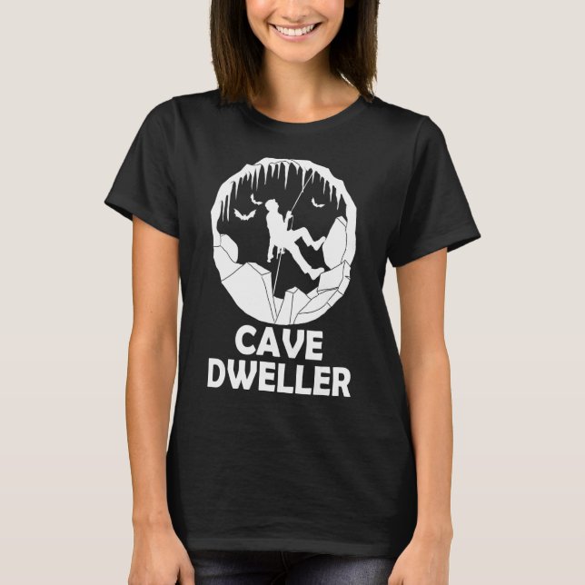Cave Dweller Cave Caver Caver Speleology Spelunkin T Shirt (Framsida)