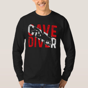 Cave Spelunking Cave Diving Diver Speleology Cav T Shirt