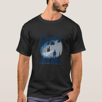 Caving Is The Answer Speleology Spelunking Caving T Shirt