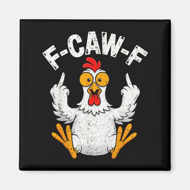 Caw Roligt Kycklinghumor Citat Design Magnet (Framsidan)