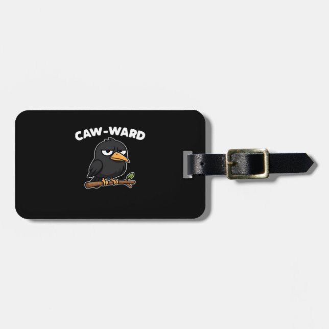 Caw-Ward Funny Quote Bagagebricka (Horisontell Framsida)