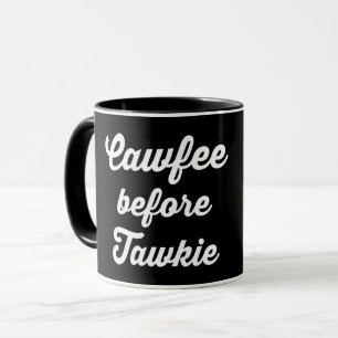 CAWFEE FÖR TAWKIE, KAFFE FÖR TALKIE MUGG