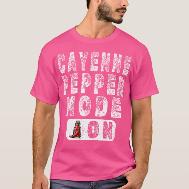 Cayenne Pepper Mode On - Hett Pepper Enthusiast T Shirt (Framsida)
