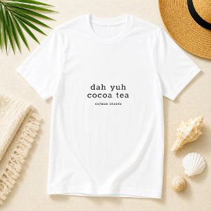 Caymansk dialekt Dah Yuh Cocoa Tea Personlig T Shirt