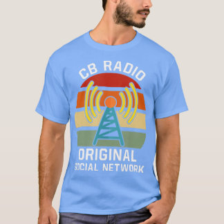 CB Radio Original Social Network HAM Radio T Shirt