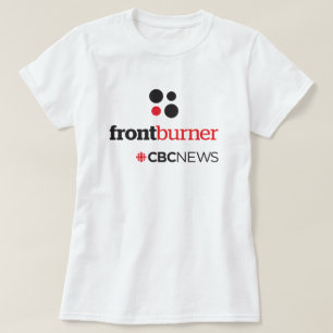 CBC Front Burner Women's T Shirt