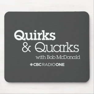 CBC Quirks & Quarks Musmatta