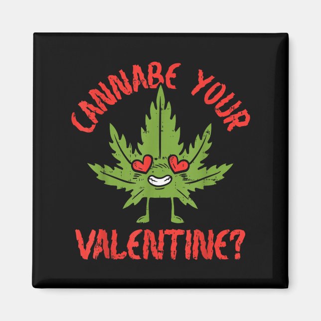 Cbe Your Valentine Weed Stoner  Magnet (Framsidan)