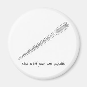 Ceci N'est PasUne Pipette Magnet