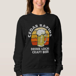 Cedar Rapids Drink Local Craft Beer Iowa Homebrewi T Shirt