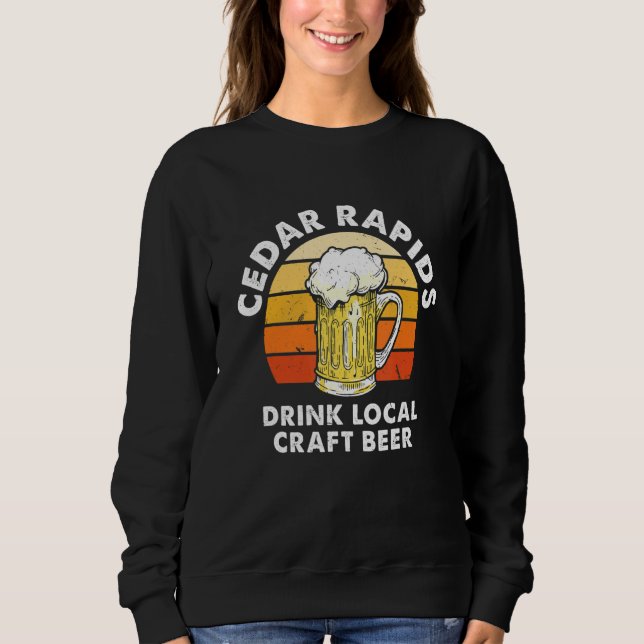 Cedar Rapids Drink Local Craft Beer Iowa Homebrewi T Shirt (Framsida)