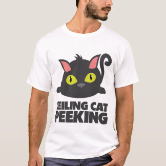 Ceiling Cat Peeking Funny Internet Meme Art T Shirt