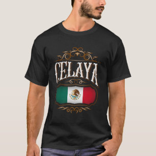 Celaya Guanajuato Con Bandera De Mã ©Xico T Shirt