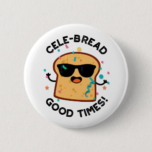 Cele-bröd Bra Times Funny Bread Pun Knapp