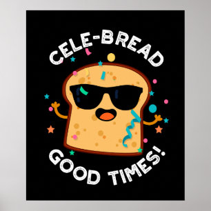 Cele-bröd Bra Times Funny Bread Pun Mörk BG Poster