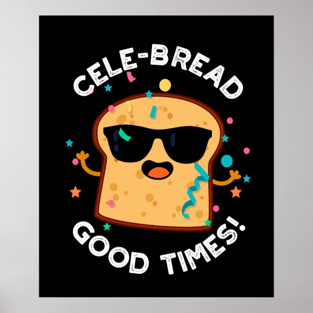 Cele-bröd Bra Times Funny Bread Pun Mörk BG Poster (Framsidan)