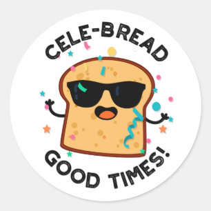 Cele-bröd Bra Times Funny Bread Pun Runt Klistermärke