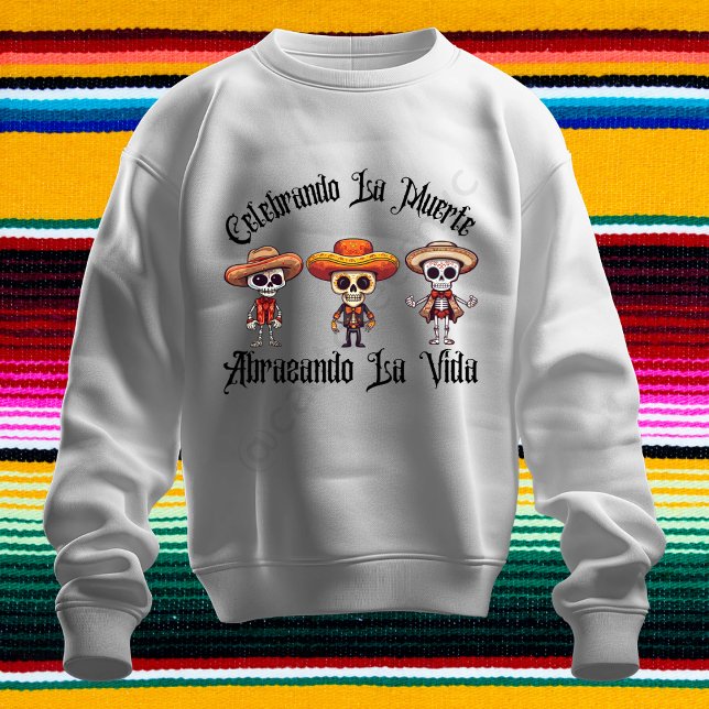 Celebrando La Muerte, Abrazando La Vida Sweatshirt (Skapare uppladdad)