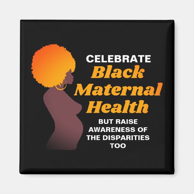 Celebrate BLACK MATERNAL HEALTH Magnet (Framsidan)