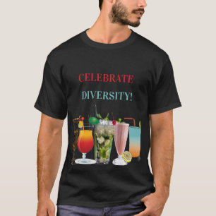 Celebrate Diversity Cocktails T Shirt