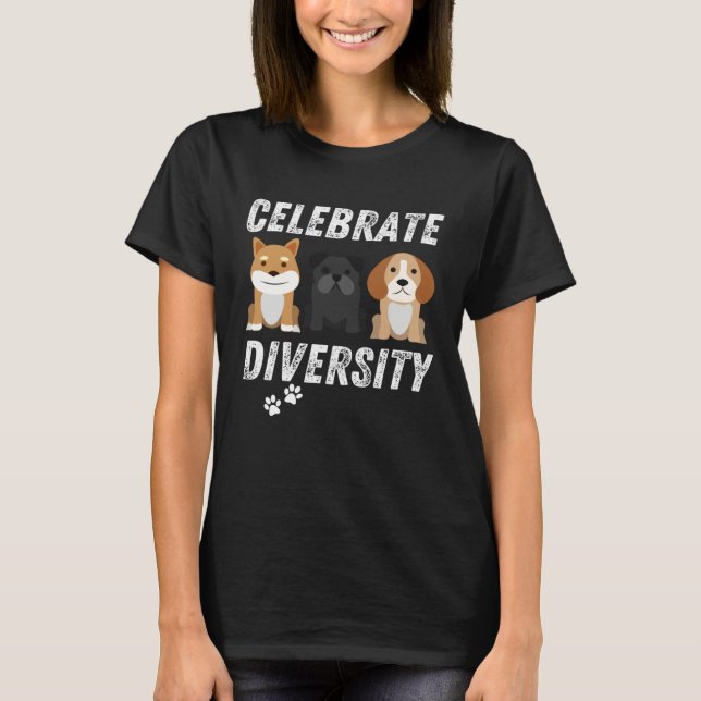 Celebrate Diversity Dogs Men & Women T Shirt (Framsida)
