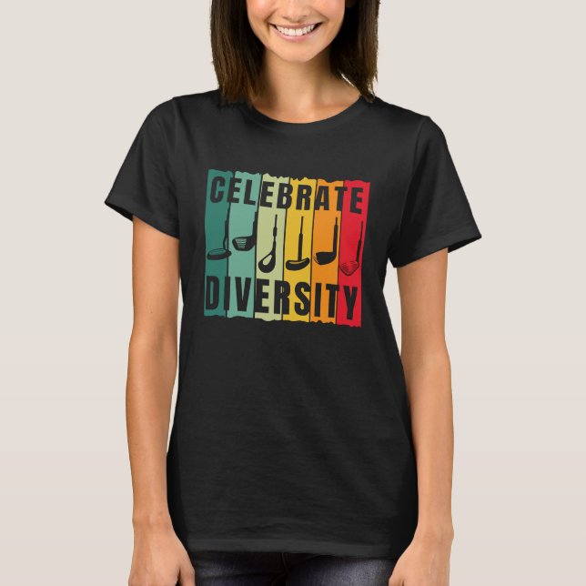Celebrate Diversity  Golf Player Golfing Golfer Gr T Shirt (Framsida)