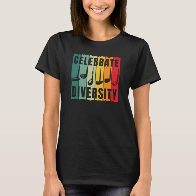 Celebrate Diversity Golf Player Golfing Golfer Gra T Shirt (Framsida)