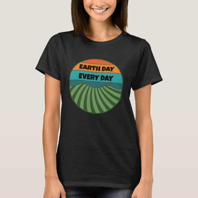 Celebrate Earth Day Every Day Keep the Planet Gree T Shirt (Framsida)