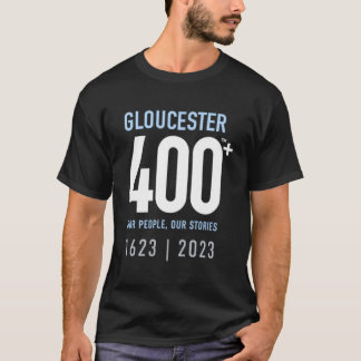 Celebrate Gloucester 400+ T Shirt