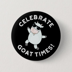 Celebrate Goat Times Funny Animal Pun Mörk BG Knapp