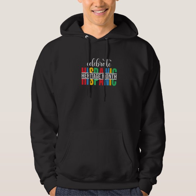 Celebrate Hispanic Heritage Month Latino American Hoodie (Framsida)