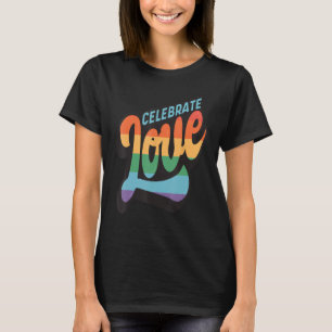 Celebrate Kärlek LGBTQ Gay Flagga Gender Rainbow W T Shirt