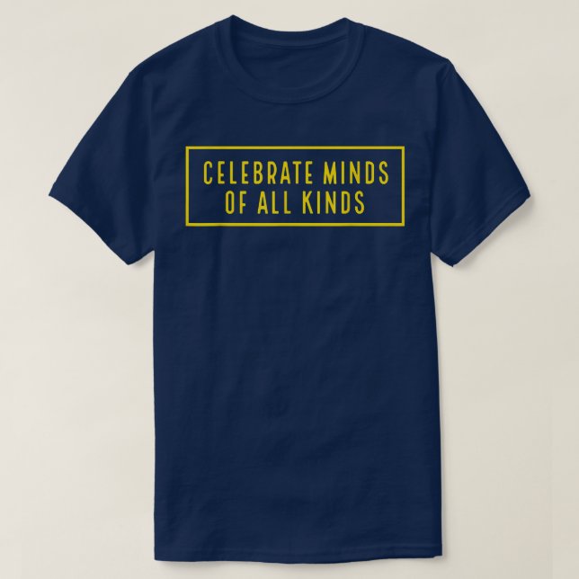 Celebrate Minds Of All Kinds Autism Neurodiversity T Shirt (Design framsida)